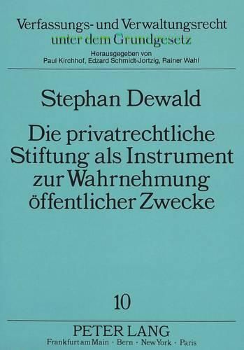 Cover image for Die Privatrechtliche Stifung ALS Instrument Zur Wahrnehmung Oeffentlicher Zwecke