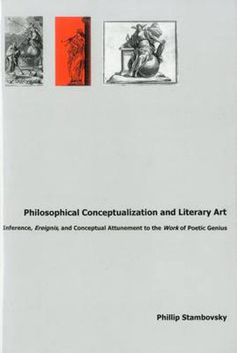 Cover image for Philosophical Conceptualization and Literary Art:: Inference, Ereignis, and Conceptual Attunement to the Work of Poetic Genius