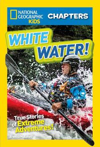 Cover image for National Geographic Kids Chapters: White Water