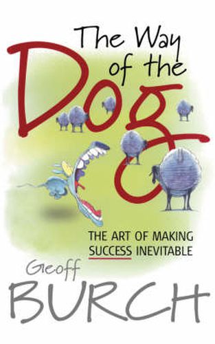 Cover image for The Way of the Dog: The Art of Making Success Inevitable