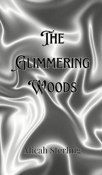 Cover image for The Glimmering Woods