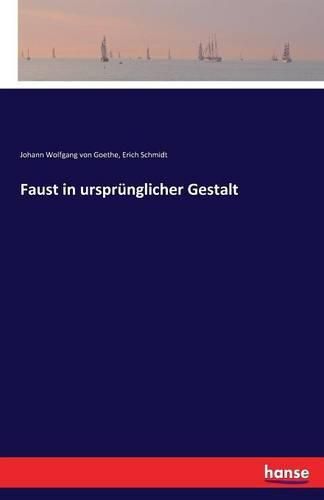 Faust in ursprunglicher Gestalt