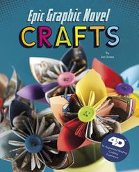 Cover image for Epic Graphic Novel Crafts: 4D An Augmented Reality Crafting Experience