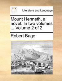 Cover image for Mount Henneth, a Novel. in Two Volumes ... Volume 2 of 2