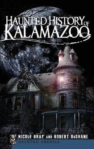 Cover image for Haunted History of Kalamazoo
