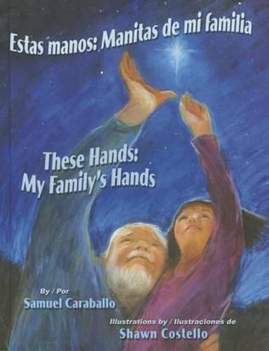 Cover image for Estas Manos / These Hands: Manitas de Mi Familia / My Family's Hands