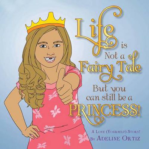 Cover image for Life is Not a Fairy Tale But You Can Still Be a Princess !