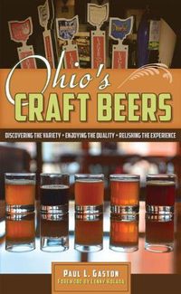 Cover image for Ohio's Craft Beers: Discovering the Variety, Enjoying the Quality, Relishing the Experience