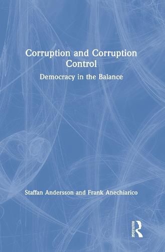 Cover image for Corruption and Corruption Control: Democracy in the Balance