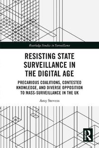 Cover image for Resisting State Surveillance in the Digital Age