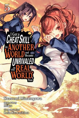 Cover image for I Got a Cheat Skill in Another World and Became Unrivaled in the Real World, Too, Vol. 5 (manga)