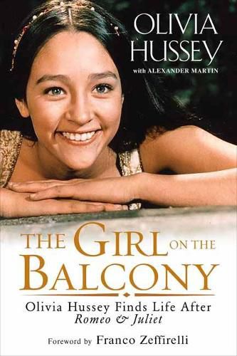 Cover image for The Girl on the Balcony: Olivia Hussey Finds Life after Romeo and Juliet