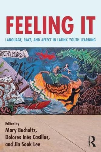 Cover image for Feeling It: Language, Race, and Affect in Latinx Youth Learning