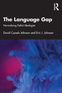 Cover image for The Language Gap: Normalizing Deficit Ideologies