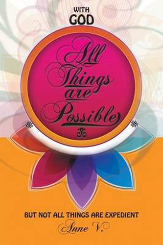 Cover image for With God All Things Are Possible: But Not All Things Are Expedient