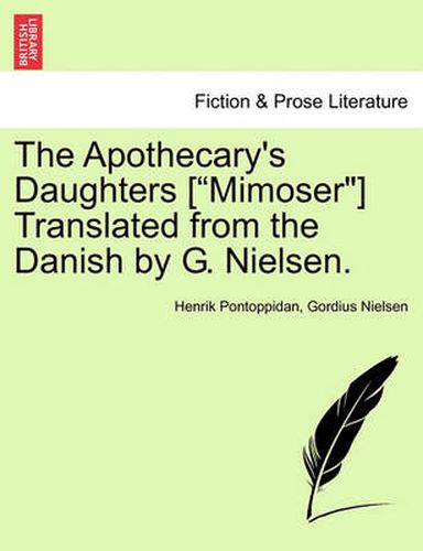 The Apothecary's Daughters [Mimoser] Translated from the Danish by G. Nielsen.