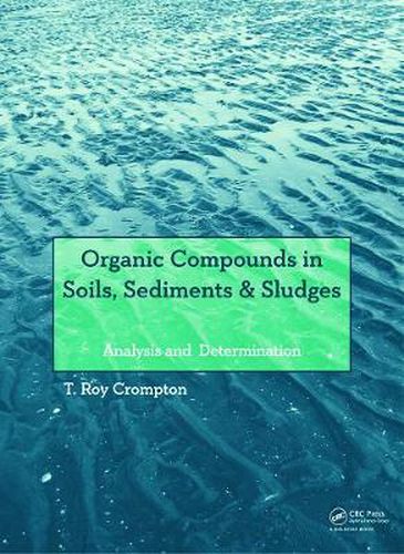 Cover image for Organic Compounds in Soils, Sediments & Sludges: Analysis and  Determination