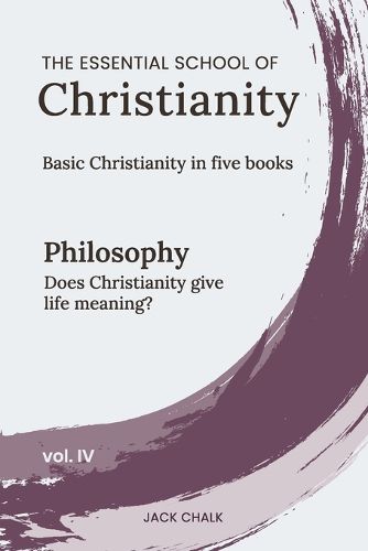 Cover image for The Essential School of Christianity, Vol. IV - Philosophy