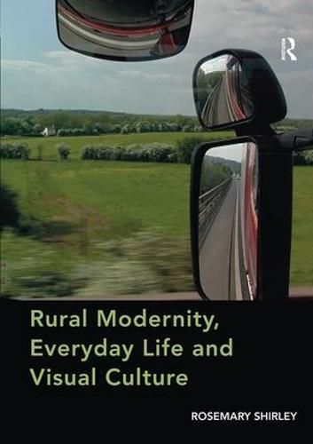 Cover image for Rural Modernity, Everyday Life and Visual Culture