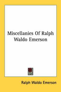 Cover image for Miscellanies of Ralph Waldo Emerson