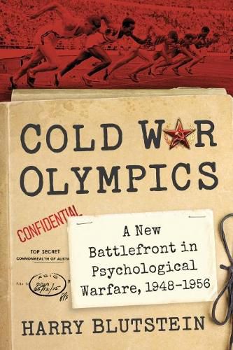 Cold War Olympics: A New Battlefront in Psychological Warfare, 1948-1956