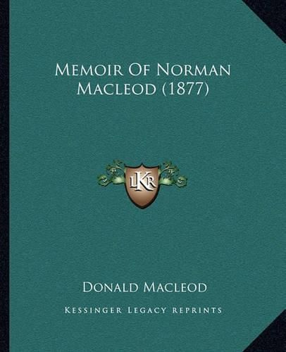 Memoir of Norman MacLeod (1877)