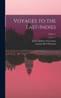 Cover image for Voyages to the East-Indies; Volume 1