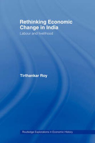 Cover image for Rethinking Economic Change in India: Labour and Livelihood