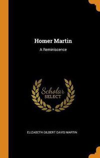 Cover image for Homer Martin: A Reminiscence