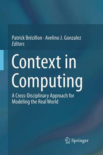 Cover image for Context in Computing: A Cross-Disciplinary Approach for Modeling the Real World