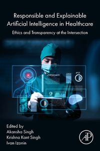 Cover image for Responsible and Explainable Artificial Intelligence in Healthcare