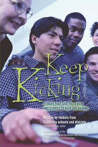 Cover image for Keep Kicking, Volume 1: Stories That Give You a Kick and Stories to Keep You Kicking