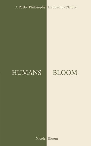 Cover image for Humans Bloom: A Poetic Philosophy Inspired By Nature