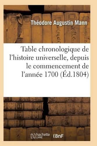 Cover image for Table Chronologique de l'Histoire Universelle, de l'Annee 1700, Paix Generale de l'Annee 1802