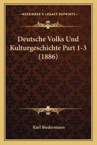 Cover image for Deutsche Volks Und Kulturgeschichte Part 1-3 (1886)