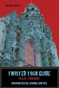 Cover image for Twisted Tour Guide San Diego