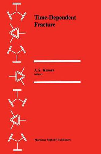 Cover image for Time-Dependent Fracture: Proceedings of the Eleventh Canadian Fracture Conference, Ottawa, Canada, June 1984