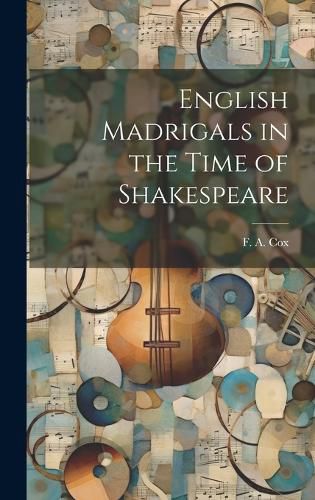 Cover image for English Madrigals in the Time of Shakespeare