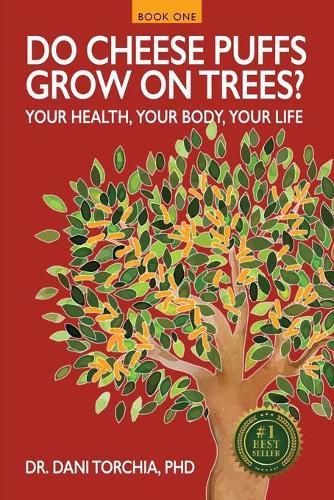 Cover image for Do Cheese Puffs Grow on Trees?: Your Health, Your Body, Your Life!