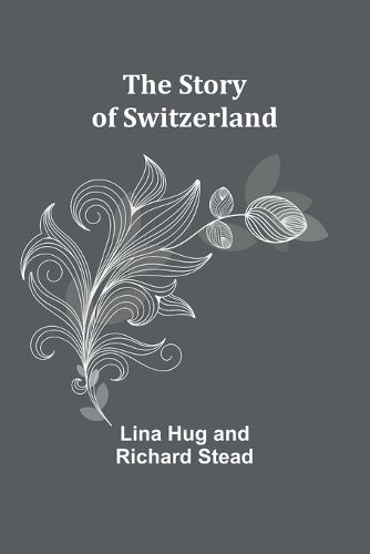 The Story of Switzerland