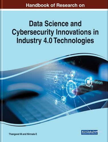 Cover image for Handbook of Research on Data Science and Cybersecurity Innovations in Industry 4.0 Technologies