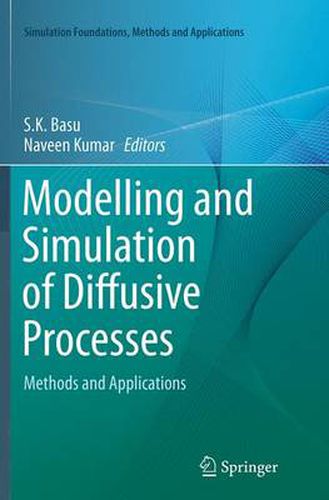 Cover image for Modelling and Simulation of Diffusive Processes: Methods and Applications