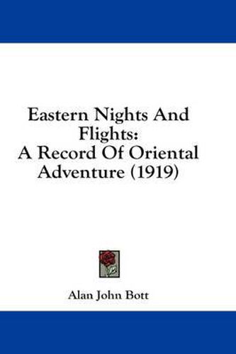 Cover image for Eastern Nights and Flights: A Record of Oriental Adventure (1919)