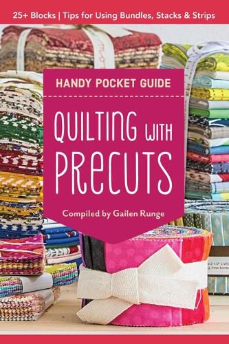 Cover image for Quilting with Precuts Handy Pocket Guide: Choosing & Using Bundles, Stacks & Rolls