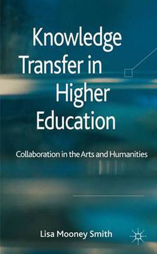 Cover image for Knowledge Transfer in Higher Education: Collaboration in the Arts and Humanities