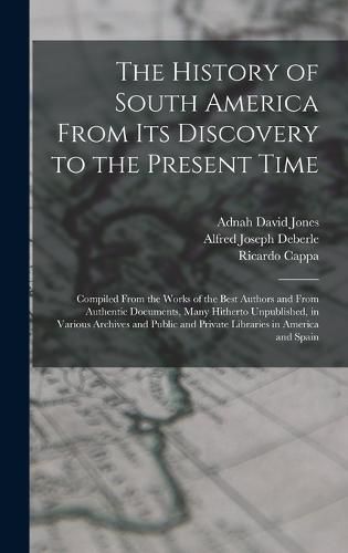 Cover image for The History of South America From Its Discovery to the Present Time