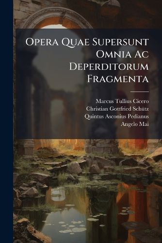 Cover image for Opera Quae Supersunt Omnia Ac Deperditorum Fragmenta