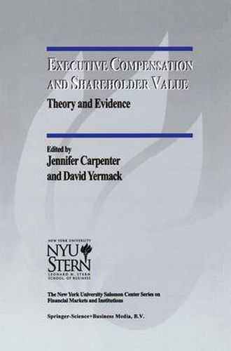 Executive Compensation and Shareholder Value: Theory and Evidence