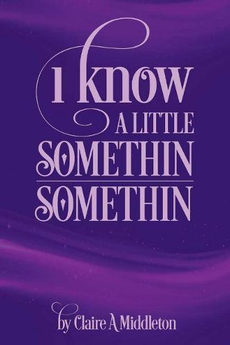 Cover image for I Know a Little Somethin Somethin