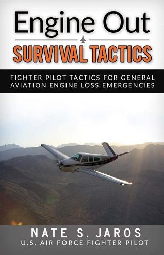 Cover image for Engine Out Survival Tactics: Fighter Pilot Tactics for General Aviation Engine Loss Emergencies